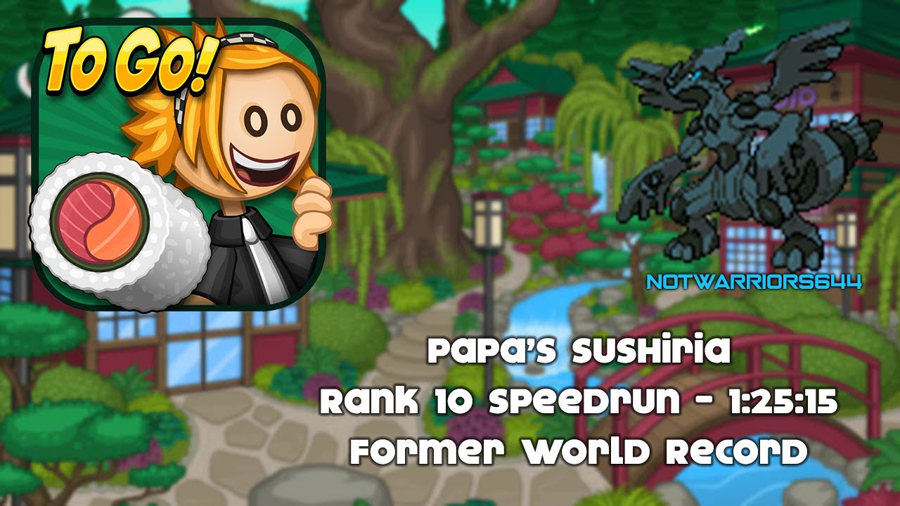 Papa's Sushiria in 10:25 by whatss7 - Papa Louie Category Extensions -  Speedrun