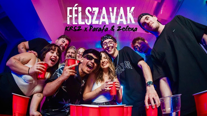 KRSZ x Parafa & Zelena - FÉLSZAVAK (Official Music Video)