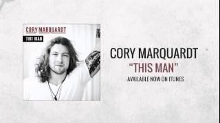 Cory Marks - This Man - Lyric Video