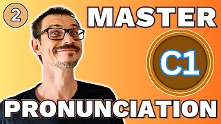 Pronunciation Lesson 2: English for Advanced (C1) | Advanced Pronunciation Practice