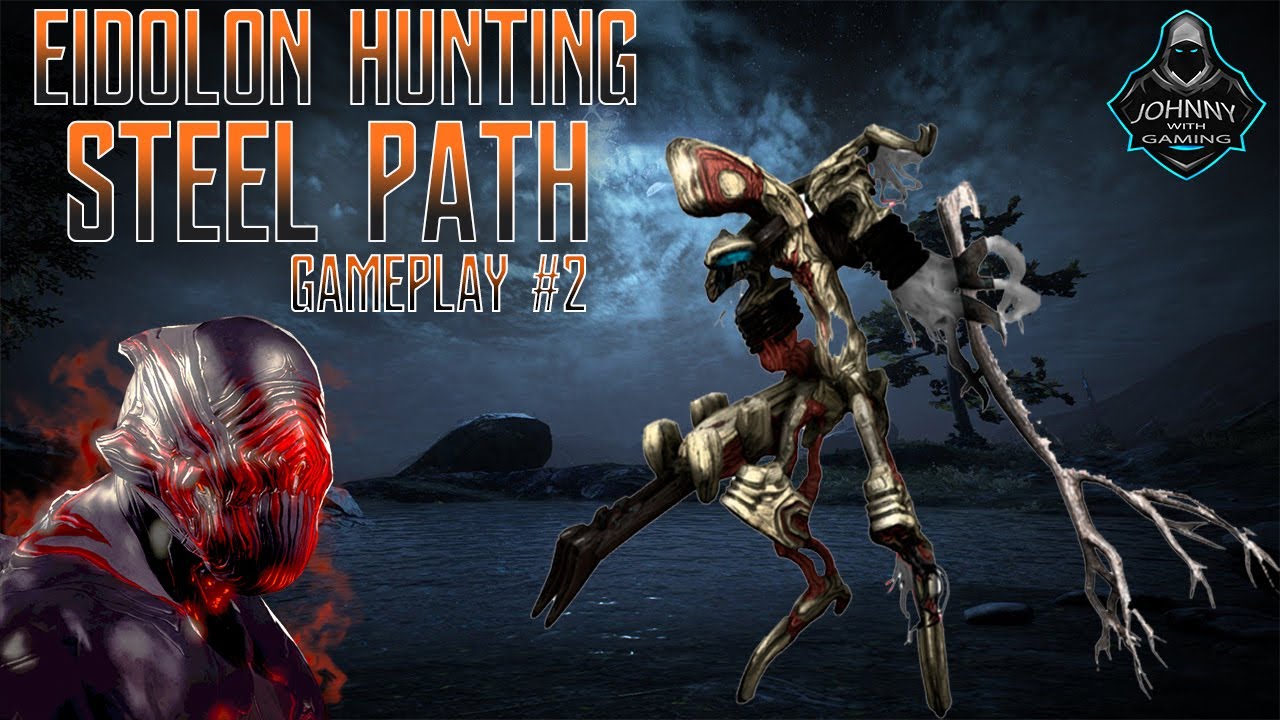 WARFRAME: Eidolon Hunting STEEL PATH ACOLYTES For Fun Gameplay #2 (2021 ...