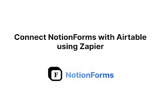 Connect NotionForms with Airtable using Zapier I NotionForms