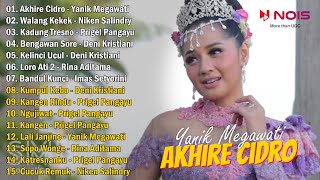 Langgam Campursari 'AKHIRE CIDRO - YANIK MEGAWATI' | Full Album Lagu Jawa