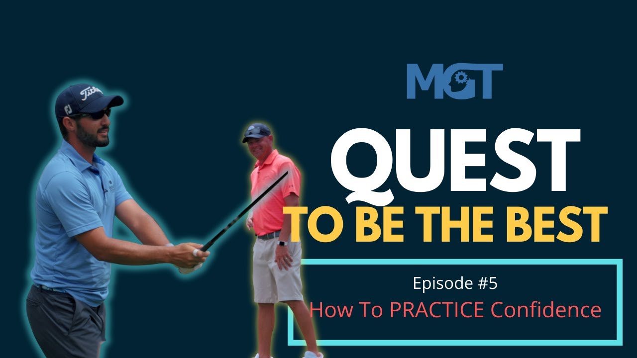 How To PRACTICE Confidence In Your Golf Game Quest To Be The Best