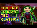 Is It Too Late To Start TBC Classic?