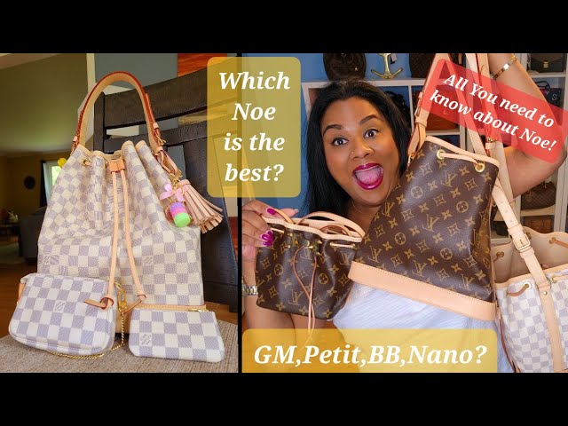 Louis Vuitton Noe Comparison: GM vs Petite vs BB vs Nano: Wimb