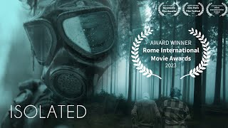 ISOLATED | Award Winning | Postapocalyptic Short film (4K)