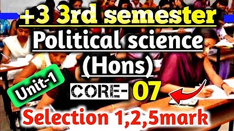 +3 3rd semester Political science hons|Selection 1mark 2mark 5mark Question|Core 7|Unit 1|nep 2020|