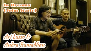 ARI LASSO \u0026 ANDRA RAMADHAN - IN DREAMS (JOHN WAITE)