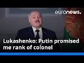 Lukashenko putin promised me rank of colonel