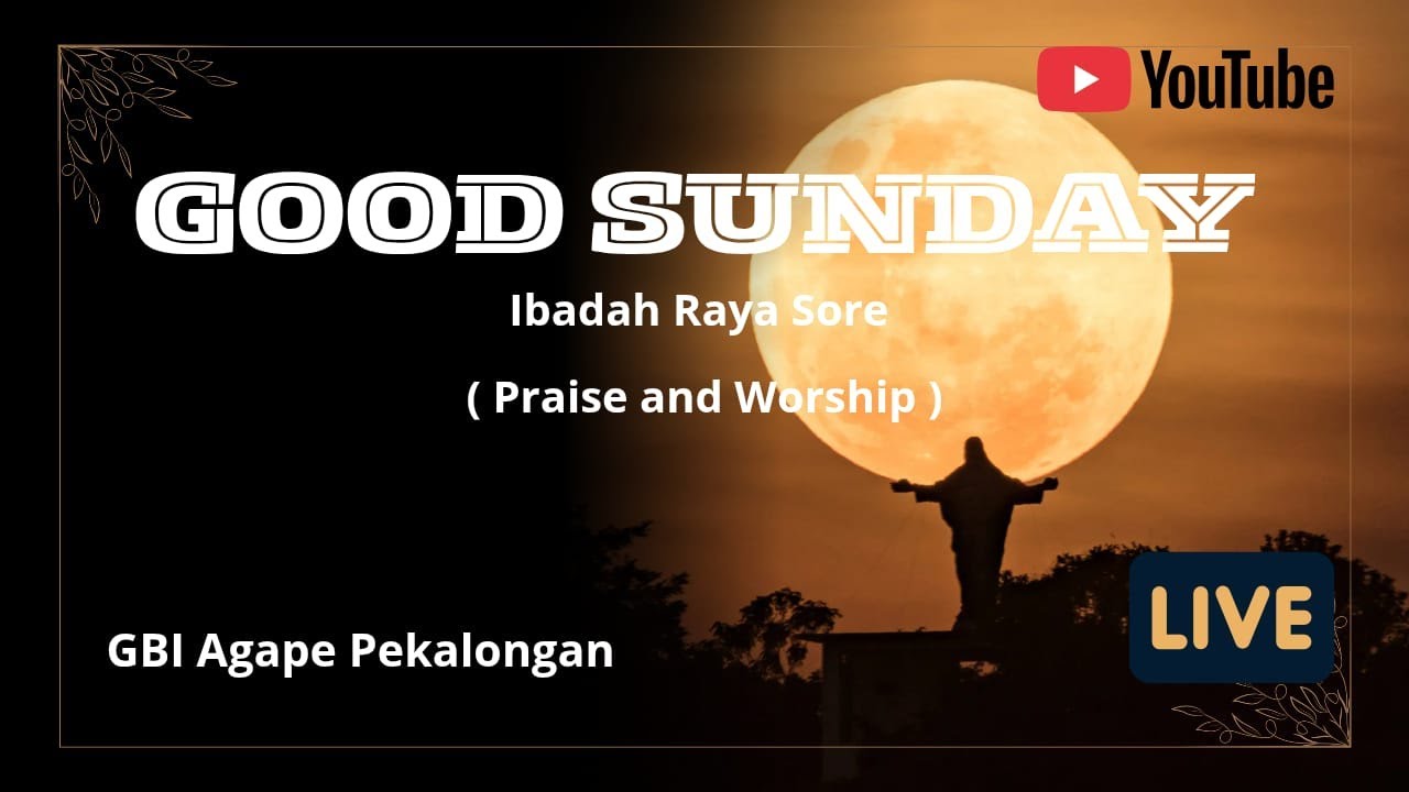 Praise n Worship Ibadah RAYA (Sore) 18Januari 2026   GBI AGAPE PEKALONGAN