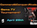 C&C Rivals:Game.TV Tournament 26th April