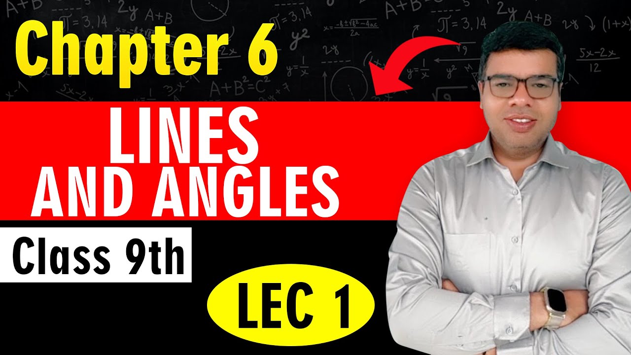 Class 9th || Maths || Lec 1 || Chapter 6 || Lines and Angles - YouTube