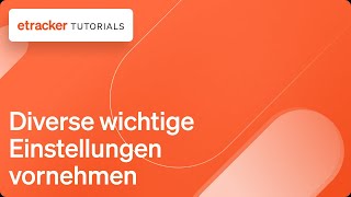 etracker: Diverse wichtige Einstellungen vornehmen