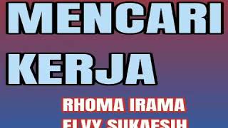 Mencari Kerja - RHOMA IRAMA & ELVY SUKAESIH ( lagu dangdut jadul )