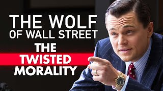 The Twisted Morality Of Wolf of Wall Street