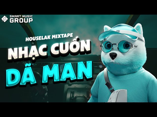 [MIXTAPE DEEP HOUSE] NHẠC CUỐN DÃ MAN 🎧 NHẠC HOUSE LAK REMIX 2023 🎧 SMART MUSIC GROUP class=