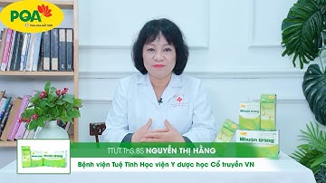 Chuyên gia Thạc sĩ - Bác sĩ Nguyễn Phương Hằng chia sẻ về sản phẩm PQA Nhuận Tràng