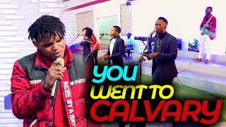 You went to Calvary _ Bravo Lion  [FULL HD VIDEO]  Live Worship