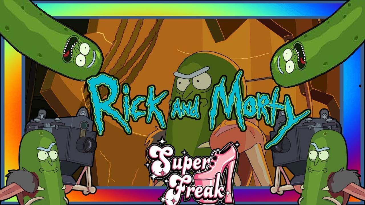 Pickle Rick,Super Freak (PARODY) - YouTube