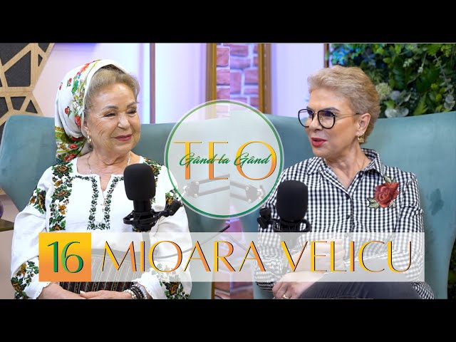 MIOARA VELICU: “Mi-e teamă să nu îmi ia Dumnezeu vocea și să nu vină lumea la spectacol”  EP #16 class=