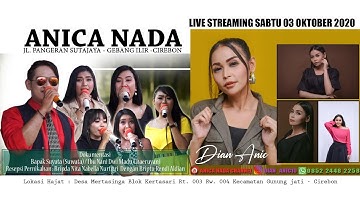 LIVE ANICA NADA (Dian Anic) | EDISI SABTU  03 OKTOBER 2020 | MERTASINGA | GUNUNG JATI | CIREBON PAGI