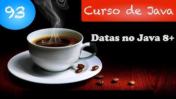 Curso de Java #93: Data no Java 8+: LocalDate, LocalDateTime, LocalTime, ZoneId, ZoneDateTime
