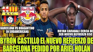 BYRON CASTILLO  Y BRYAN CARABALI NUEVOS REFUERZOS DE BARCELONA PEDIDOS POR ARIEL HOLAN Y MAS