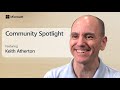 Keith Atherton | EP01 | Community Spotlight