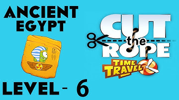 Cut the Rope Time Travel (Ancient Egypt) Walkthrough-3Stars Level- 6