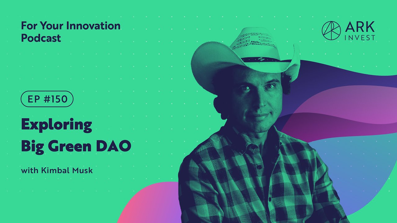 Exploring Big Green DAO with Kimbal Musk