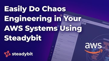 Easily Do Chaos Engineering in Your AWS Systems Using Steadybit