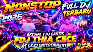 FULL DJ NONSTOP ‼️ OT LC21 ENTERTAINMENT ‼️ DJ IRREPLACEABLE ‼️ FDJ THIA CECE ‼️ FULL BASS