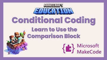 Mastering Conditional Coding in Minecraft Education with MakeCode. Learn to Use the Comparison Block