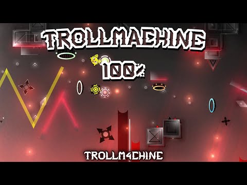 [NEW HARDEST] "TROLLMACHINE" 100% (EXTREME DEMON) By trollm4chine | Geeometry Dash