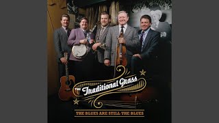 Video thumbnail of "The Traditional Grass - I Believe in the Old-Time Way"