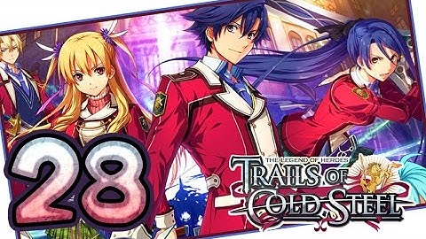 The Legend of Heroes: Trails of Cold Steel Walkthrough Part 28 (PS3, Vita) | English | No Commentary