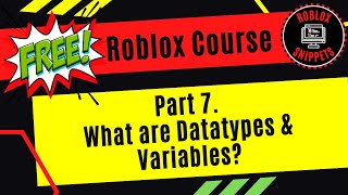Famous Free Roblox Studio Course - Part 7 - What Are Datatypes And Variables? Wealth