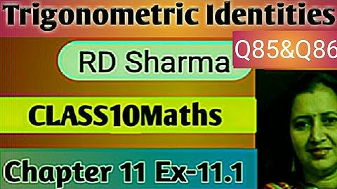RD Sharma Solutions Mathematics Class 10 RD Sharma Ch-11 Trigonometric Identities Ex-11.1 Q85 & Q86