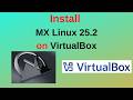 How to Download & Install MX Linux 25.2 Infinity on VirtualBox – Full Setup Guide!