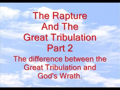 The Rapture And The Great Tribulation Part 2