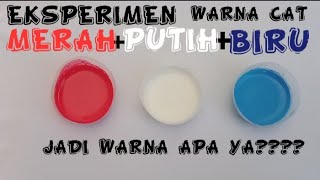 Eksperimen mencampur warna cat Merah Biru Putih || Hasilnya cantik banget warnanya