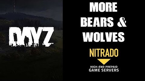How To Increase Bear & Wolf Spawns, Move Them To Towns Villages Nitrado DAYZ Xbox PS4 Private Server