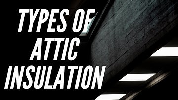 Types of attic insulation-Pros and Cons