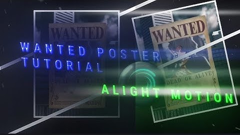 WANTED POSTER EFFECT TUTORIAL || Alight Motion | + FREE PRESET 
