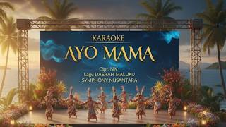 (KARAOKE) AYO MAMA -  Lirik Lagu Daerah Maluku | Symphony Nusantara