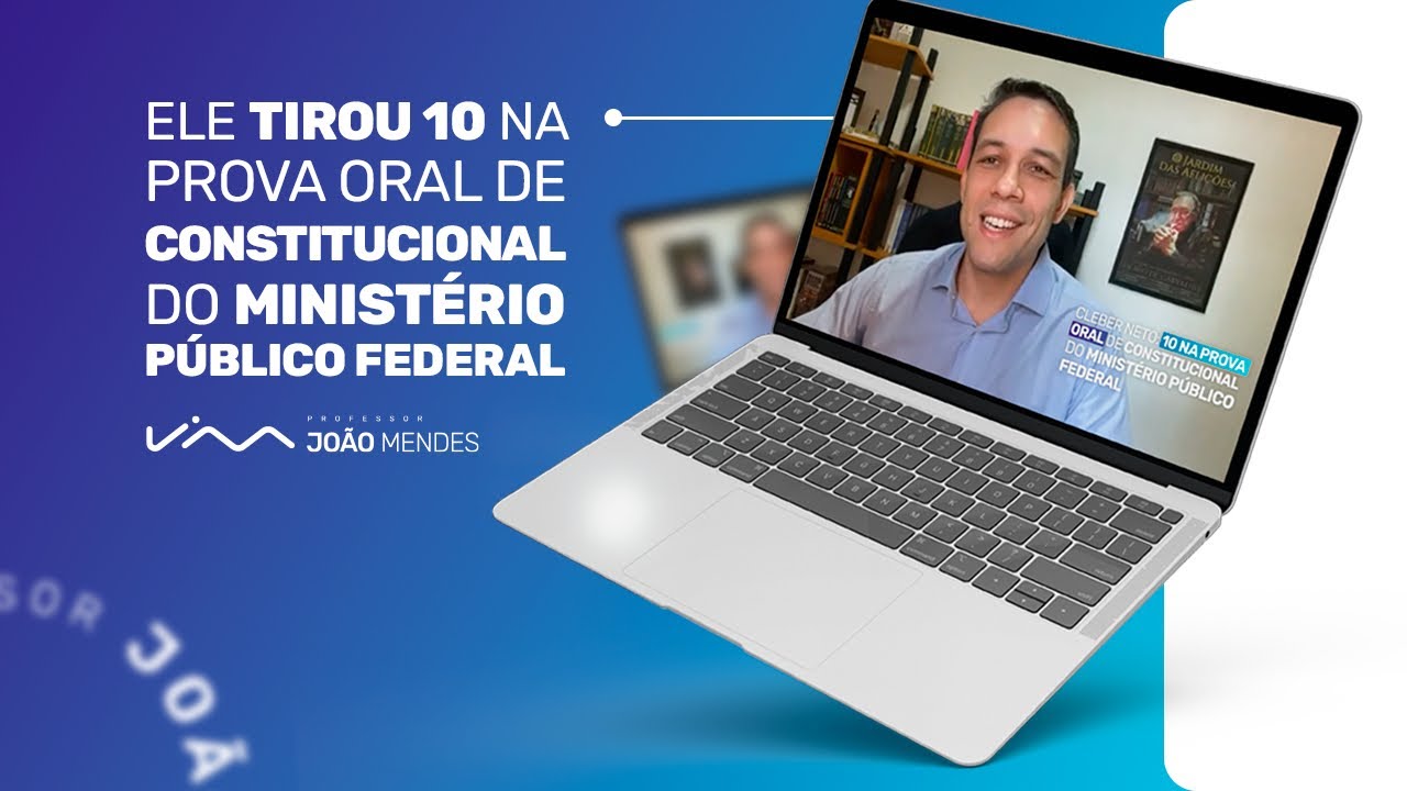 Prova Oral de Constitucional do Ministério Público Federal. Ele tirou ...