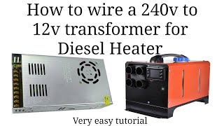 How to wire a 240v to 12v transformer for chinese diesel heater, led lights etc by LT_TOMMY  24,225 views 1 year ago 4 minutes, 44 seconds