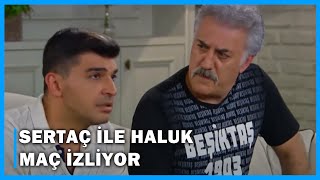 Sertaç İle Haluk Maç İzliyor - Çocuklar Duymasın 53Bölüm