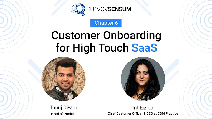 Chapter 6: Customer Onboarding for High Touch SaaS